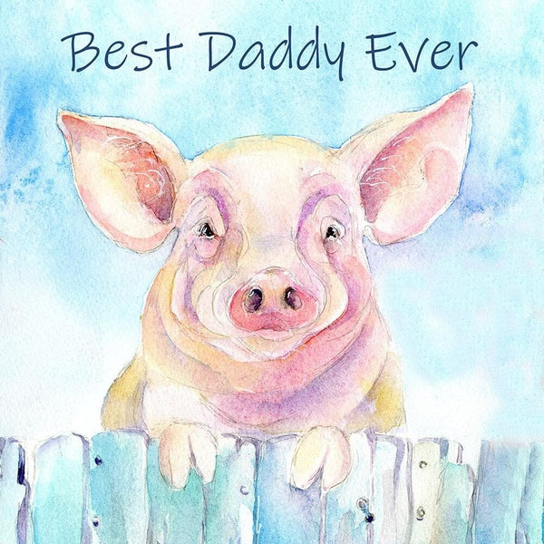 Best Daddy Ever Pig Card Sheila Gill Fine Art 